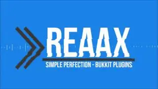 Official Intro. &raquo; Reaax &raquo; Simple Perfection - Bukkit Plugins
