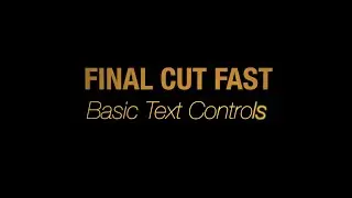 Final Cut Fast - Basic Text Controls