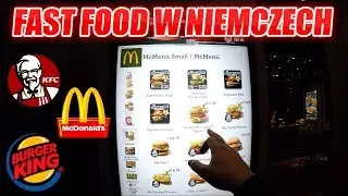 MCDONALD'S, KFC, BURGER KING W NIEMCZECH - JAK SMAKUJĄ?