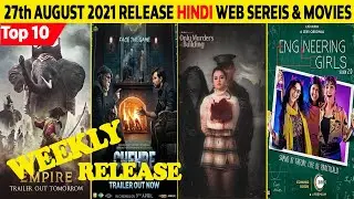 Top 10 Hindi Web Series & Movies Release On 27th August 2021 | Weekly Release