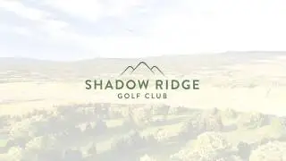 Welcome To Shadow Ridge Golf Club