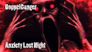 Anxiety Lost Night &bull; СКРИМЕРА НЕ ВИДНО &bull; ИНДИ