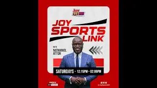 Joy Sports Link with Nathaniel Attoh | Saturday, August 30, 2025