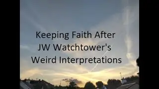 JW Watchtower's Interpretations (607 BC and Overlapping Generation) Destroy Faith.