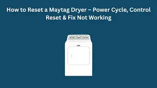 Как перезагрузить сушилку Maytag &ndash; перезагрузка, сброс настроек и устранение неполадок