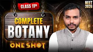 COMPLETE Class 11 Botany in ONE SHOT! 🌿 (Full Syllabus Revision) | NEET 2026 - Aman Parashar Sir