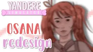 OSANA NAJIMI REDESIGN / YANDERE SIMULATOR CHARACTERS DEEPDIVE, listen to this while you draw ♡