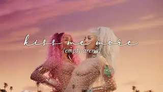 doja cat ft. sza - kiss me more {empty arena}