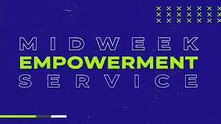 Midweek Empowerment Service | Thurs. Jan 29th, 2026