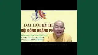 Tường thuật Đại hội Hội Đồng Hoằng Pháp - kỳ 3 năm 2025