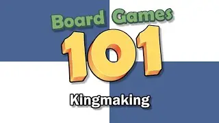 Board Games 101: What is Kingmaking?