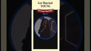 Why you need to get married young