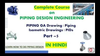 Full Course on Piping Design Engineering Part - 5 | Piping GA drawing| Piping Isometric Drawing| PID