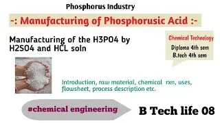 Manufacturing of Phosphoric Acid, Chemical Technology, Diploma,B.tech 4th sem || Btech life 08