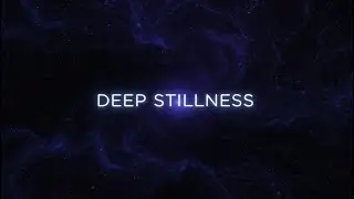 Quantum Stillness &ndash; Ultra Quiet Energy Space - 1 Hour | Sacred Quantum Energy