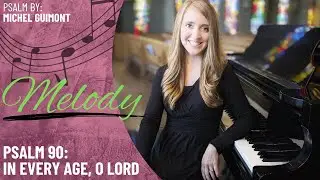 Psalm 90: In Every Age, O Lord *Guimont (Melody)