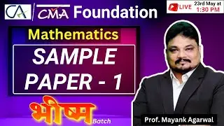 Mathematics Sample Paper | CA CMA Foundation | 50 Marks Guaranteed | By Prof. Mayank Agarwal
