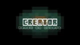 CREATOR  [cubert remix]
