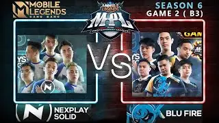 🛑[MLBB LIVE] NEXPLAY SOLID VS BLU FIRE ( GAME 2 ) B3 MPL-PH Season 6