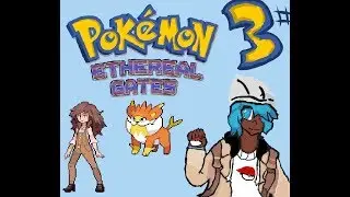Pok&eacute;mon Ethereal Gates Part (Just a 