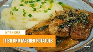 Delicious Fish in Lemon Butter Garlic Sauce and Garlic Mashed Potatoes Recipe!