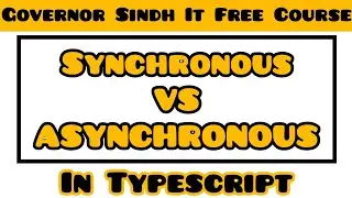 Synchronous vs Asynchronous in Typescript | Typescript Learning | AI | Governors's IT Initiative