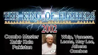 KOF 2002: Combo Master Zakir Kula Pakistan, Whip, Vanessa, Athena, May Lee, Leona #kof #kof2002 