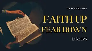FAITH UP - FEAR DOWN | 2 O'clock Service