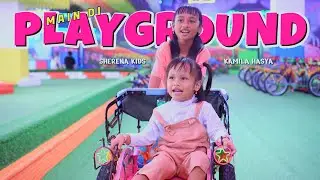 MAIN DI PLAYGROUND - SHERENA KIDS & KAMILA HASYA (Official Music Video)