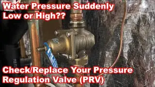 How to replace Pressure Regulation Valve (PRV) to fix low (or high) water pressure issues at home