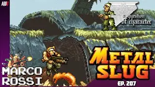 A QUESTION OF CHARACTER - MARCO ROSSI (METAL SLUG 1)