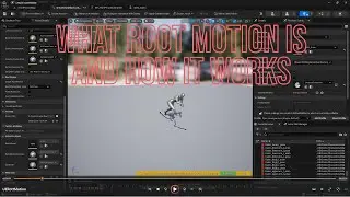 Unreal Engine: What Root Motion is and how it works