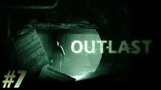 Was macht der dicke Junge da? | OUTLAST #007 | HORROR | rigetube