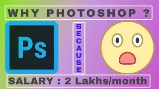 WHY PHOTOSHOP? (2020) | Pay scale and scope for GRAPHIC DESIGNERS