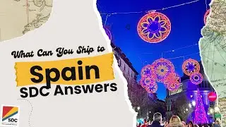 What Can You Ship to Spain? SDC Answers Your International Moving Questions