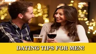 Dating Tips For Men | By Swarn Chaudhri