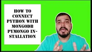 Tutorial 3- How To Connect Python With MongoDb- Pymongo Installation