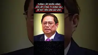 TT PHẠM MINH CH&Iacute;NH I TH&Agrave;NH LẬP NG&Acirc;N H&Agrave;NG RỒI LẬP C&Ocirc;NG TY ĐỨNG SAU ĐỂ R&Uacute;T TIỀN CỦA NH&Acirc;N D&Acirc;N #viral