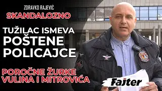 ZDRAVKO RAJEVIĆ &ndash; ČETVRTI DEO: TUŽILAC ISMEVA PO&Scaron;TENE POLICAJCE, POROČNE ŽURKE VULINA I MITROVIĆA