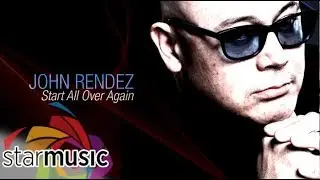 John Rendez - Start All Over Again (Lyrics)