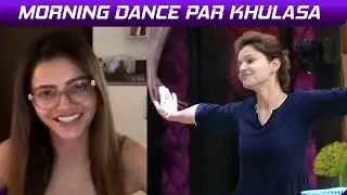 BB 14 Morning Dance Ko Lekar Rubina Ne Kiya Khulasa, Bataya Signature Dance Step Ka Matlab