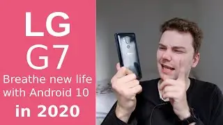 LG G7 вдохнул новую жизнь с обновлением Android 10 (2020)