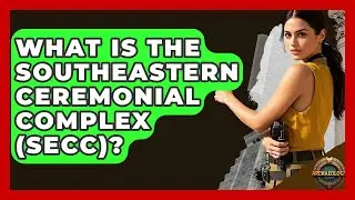 What Is The Southeastern Ceremonial Complex (SECC)? - Archaeology Quest