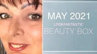 LOOK FANTASTIC MAY 2021 subscription beauty box, unboxing and review. #lookfantastic #unboxing