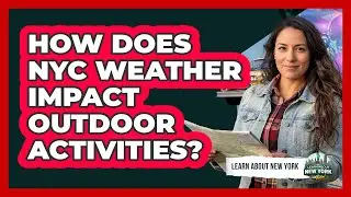 How Does NYC Weather Impact Outdoor Activities?