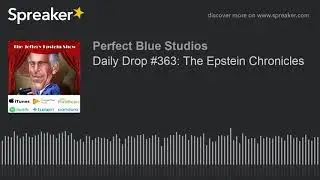 Daily Drop #363: The Epstein Chronicles