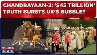 UK Media On Chandrayaan-3 Live | Indians Burst Bubble With '$45 Trillion' Truth