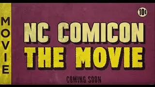 NC Comicon: The Movie teaser trailer #1