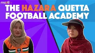 Women In Sports : Hazara Quetta Football Academy | Maati TV