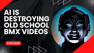 Ai Is Ruining YouTube BMX Videos. 